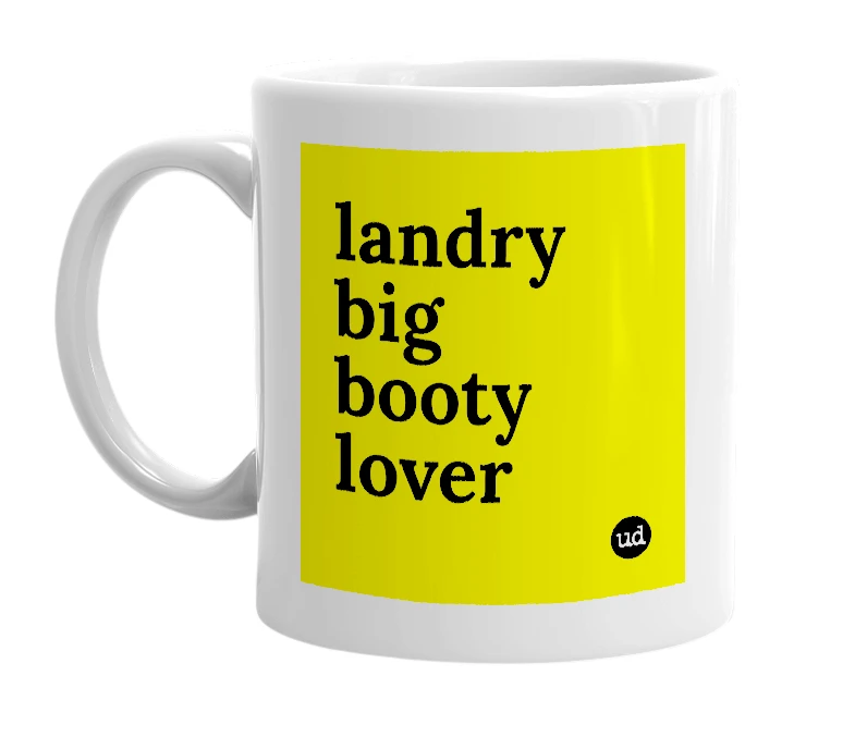 White mug with 'landry big booty lover' in bold black letters