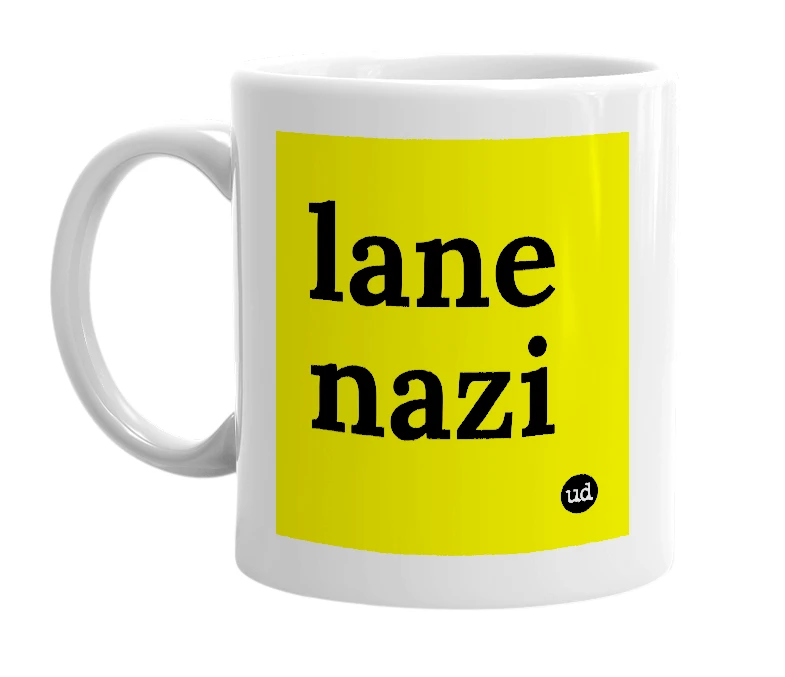 White mug with 'lane nazi' in bold black letters