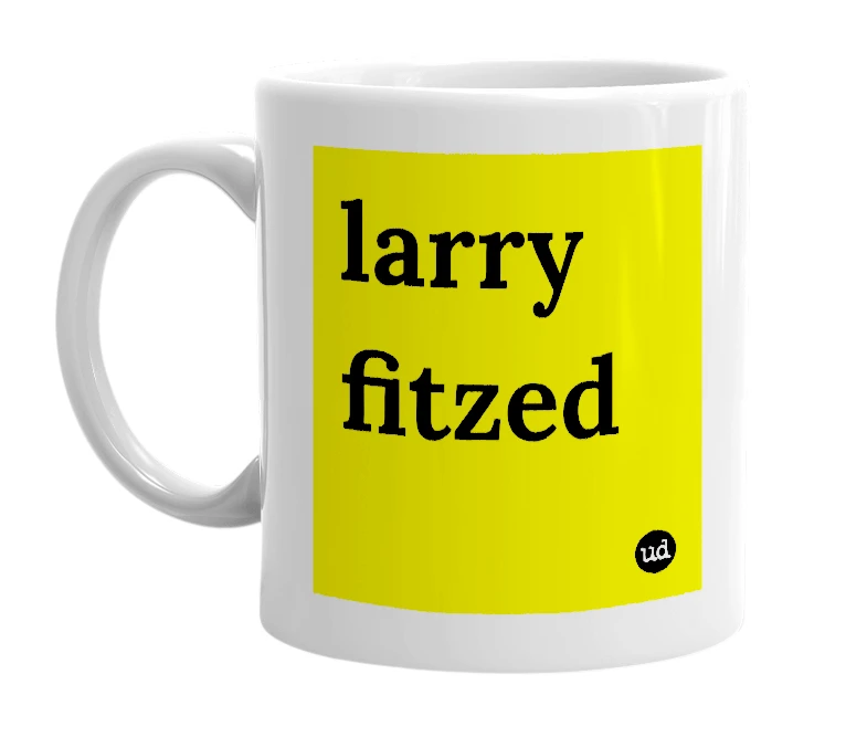 White mug with 'larry fitzed' in bold black letters