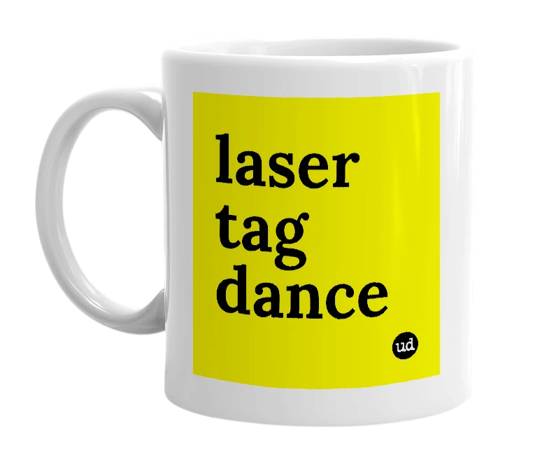 White mug with 'laser tag dance' in bold black letters