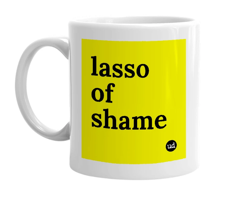 White mug with 'lasso of shame' in bold black letters