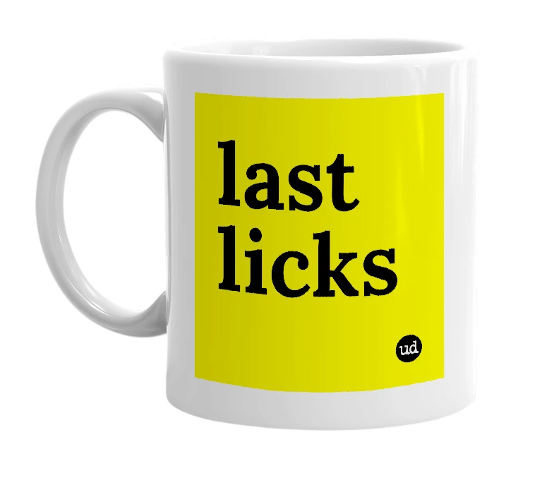 White mug with 'last licks' in bold black letters