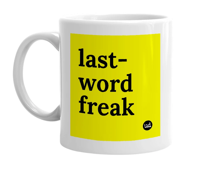 White mug with 'last-word freak' in bold black letters