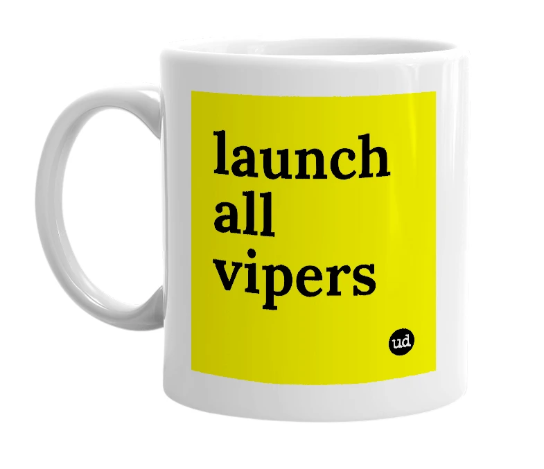 White mug with 'launch all vipers' in bold black letters