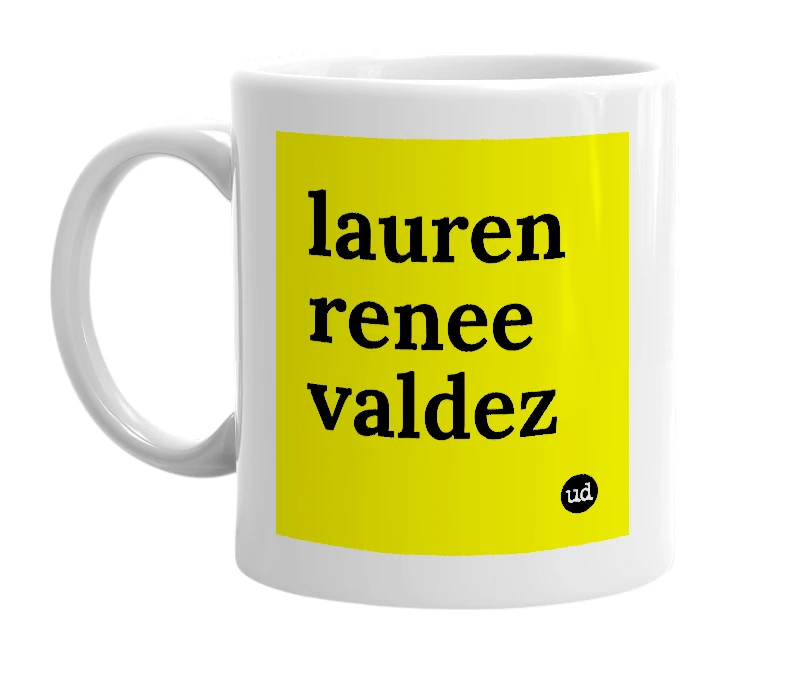 White mug with 'lauren renee valdez' in bold black letters