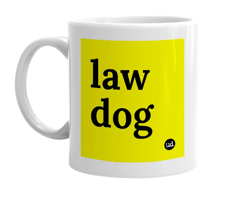 White mug with 'law dog' in bold black letters