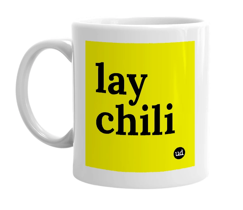 White mug with 'lay chili' in bold black letters