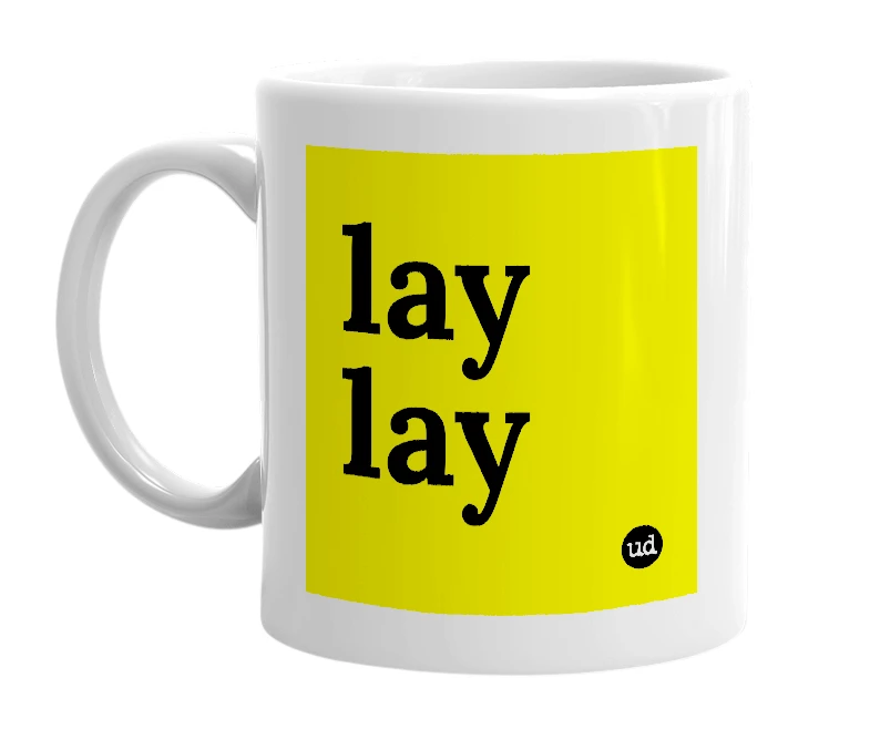 White mug with 'lay lay' in bold black letters