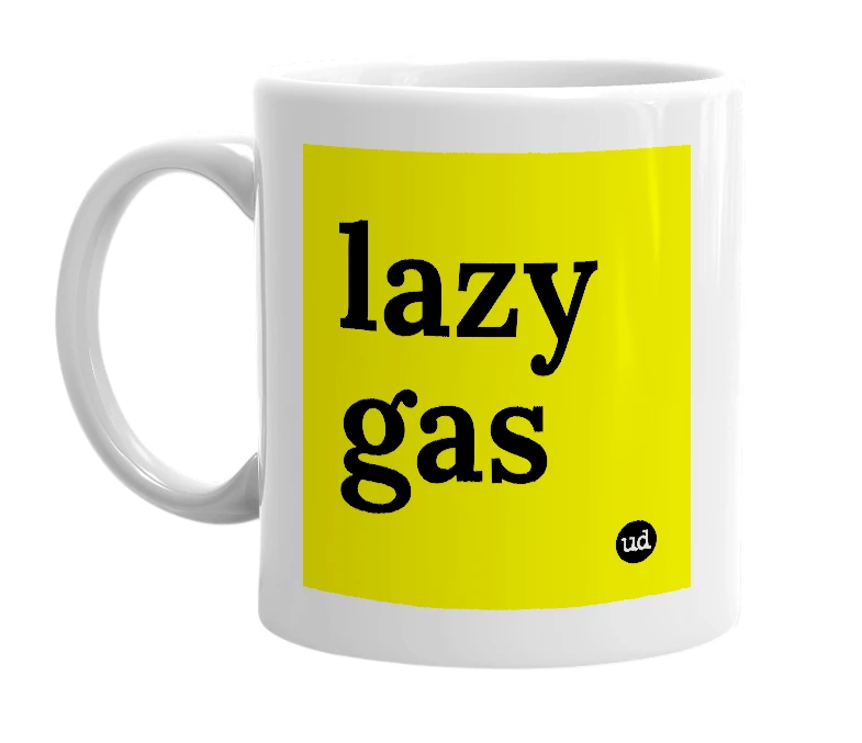 White mug with 'lazy gas' in bold black letters