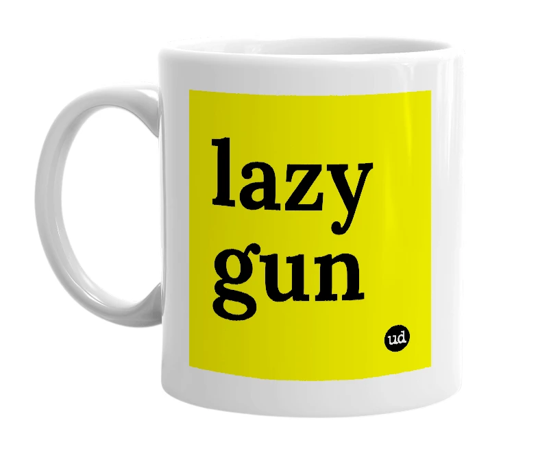 White mug with 'lazy gun' in bold black letters