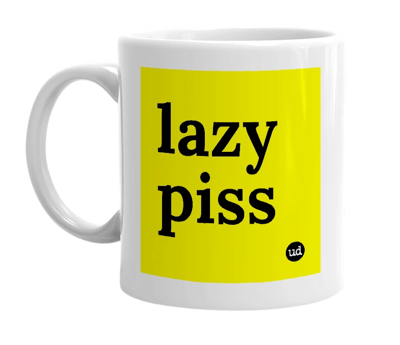 White mug with 'lazy piss' in bold black letters