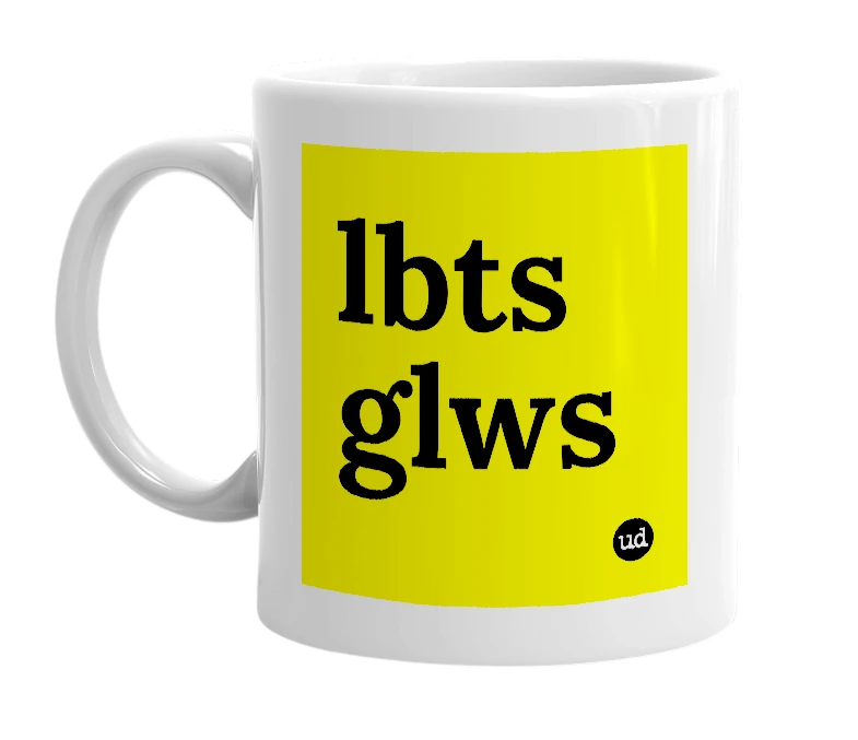 White mug with 'lbts glws' in bold black letters