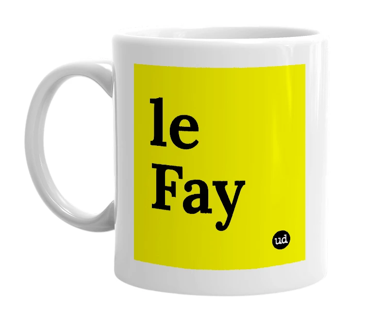 White mug with 'le Fay' in bold black letters