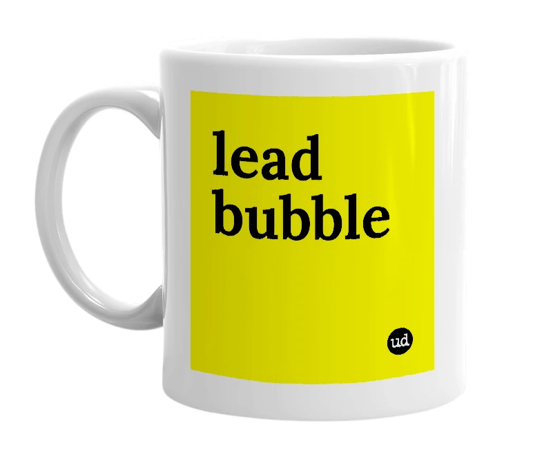 White mug with 'lead bubble' in bold black letters