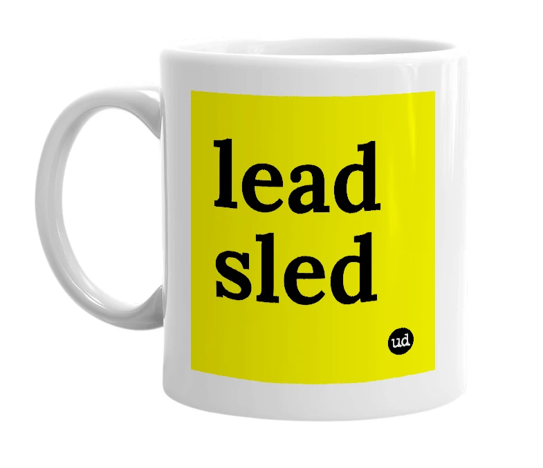 White mug with 'lead sled' in bold black letters