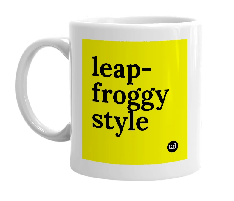 White mug with 'leap-froggy style' in bold black letters