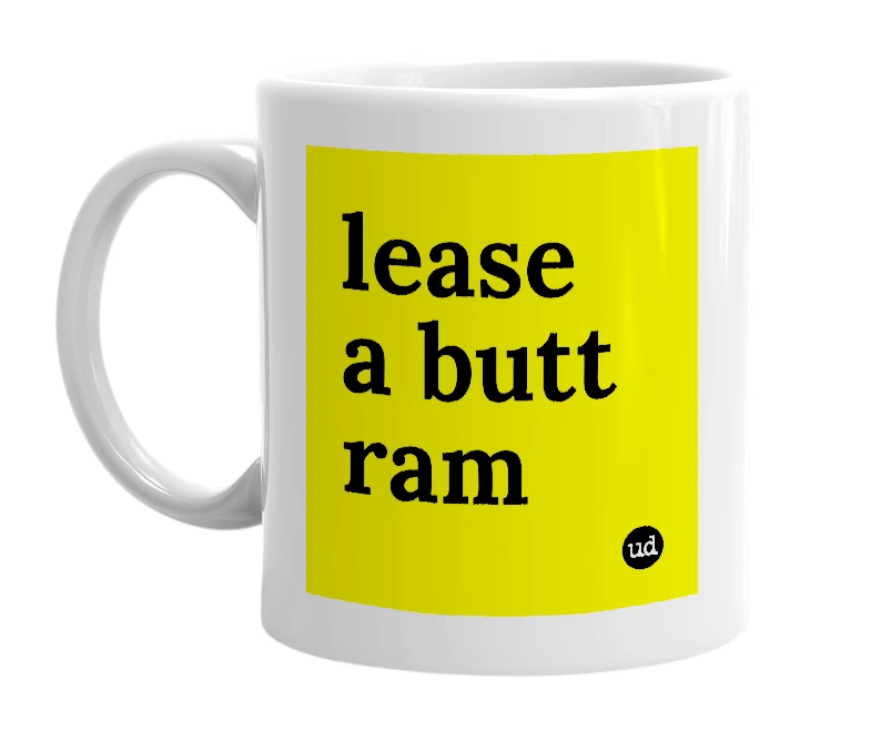 White mug with 'lease a butt ram' in bold black letters