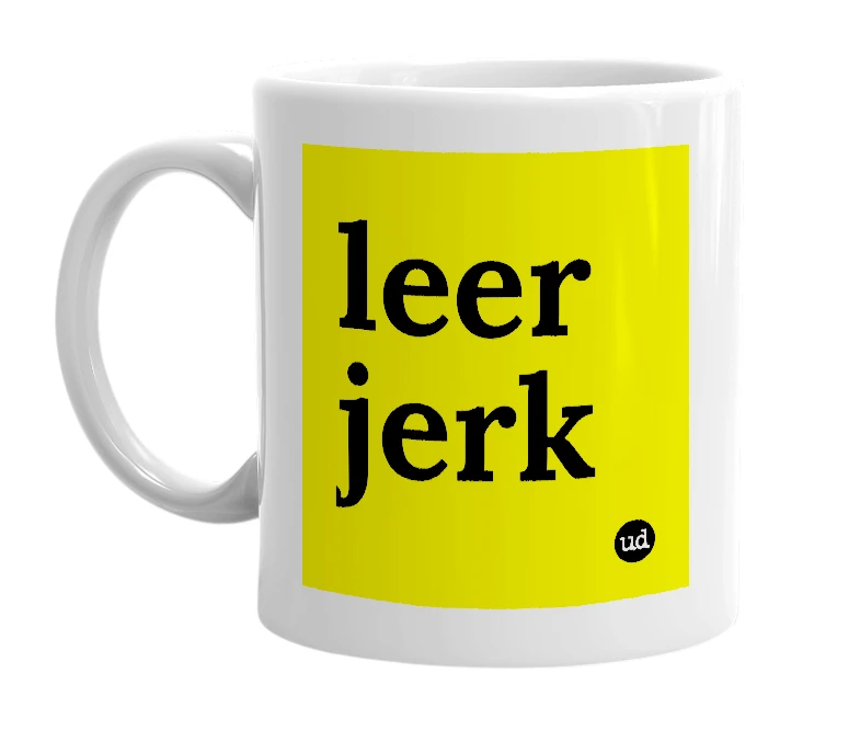 White mug with 'leer jerk' in bold black letters