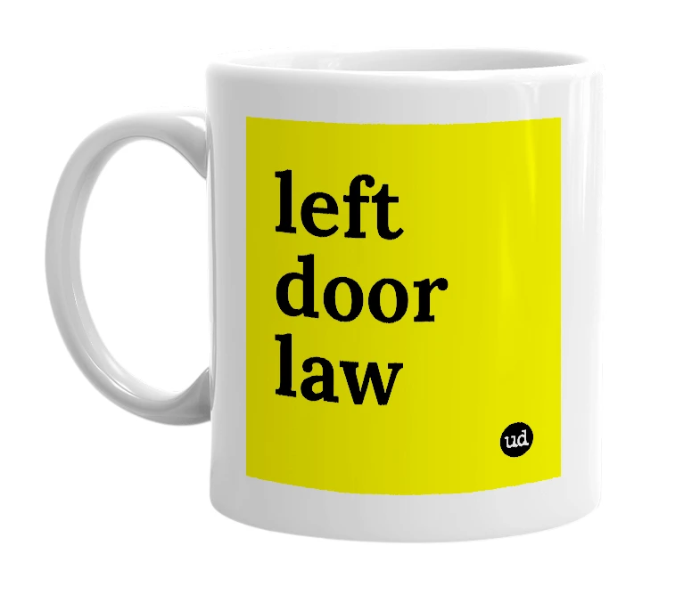 White mug with 'left door law' in bold black letters