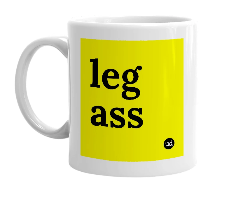 White mug with 'leg ass' in bold black letters