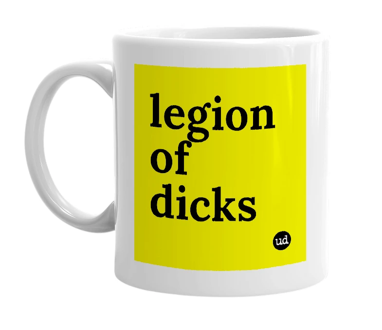 White mug with 'legion of dicks' in bold black letters