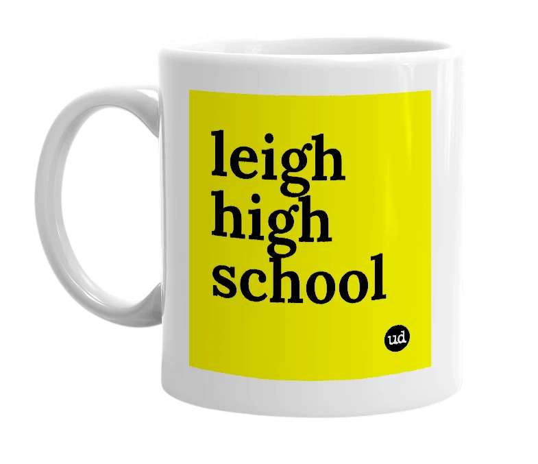 White mug with 'leigh high school' in bold black letters
