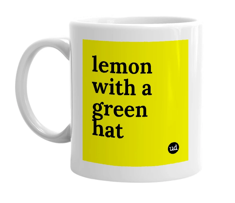 White mug with 'lemon with a green hat' in bold black letters