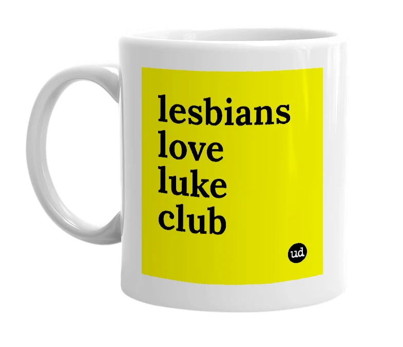 White mug with 'lesbians love luke club' in bold black letters