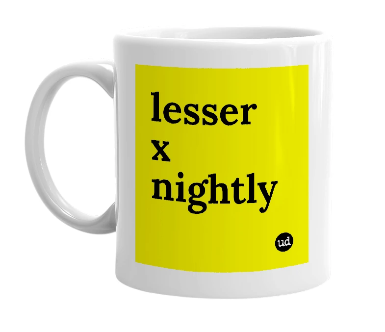 White mug with 'lesser x nightly' in bold black letters