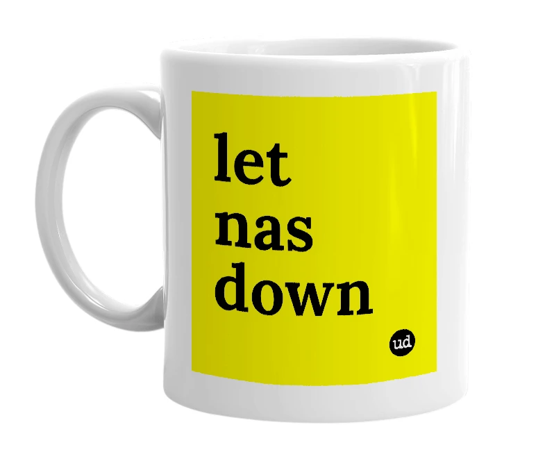 White mug with 'let nas down' in bold black letters