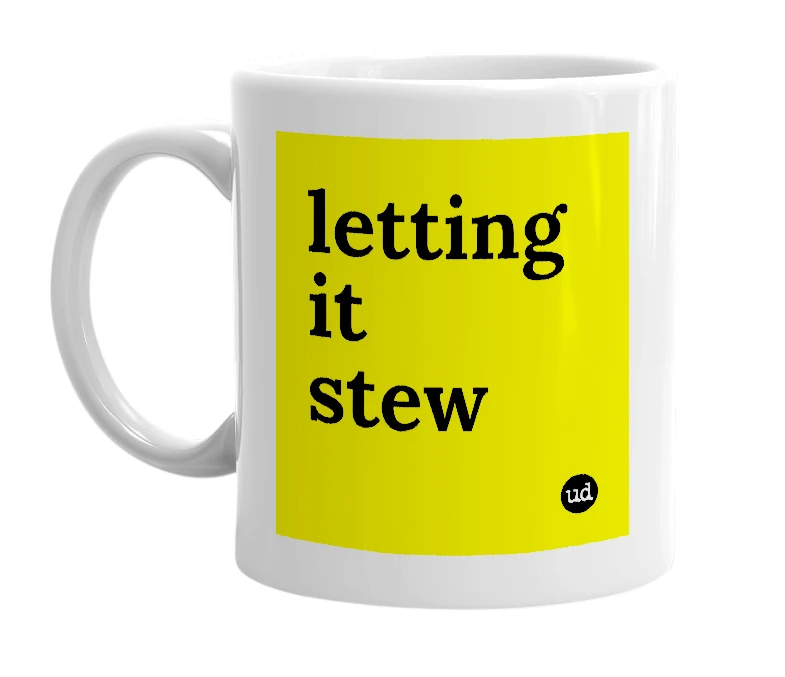 White mug with 'letting it stew' in bold black letters