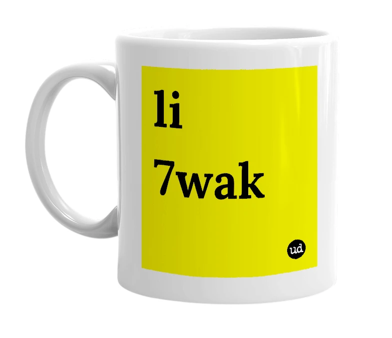 White mug with 'li 7wak' in bold black letters
