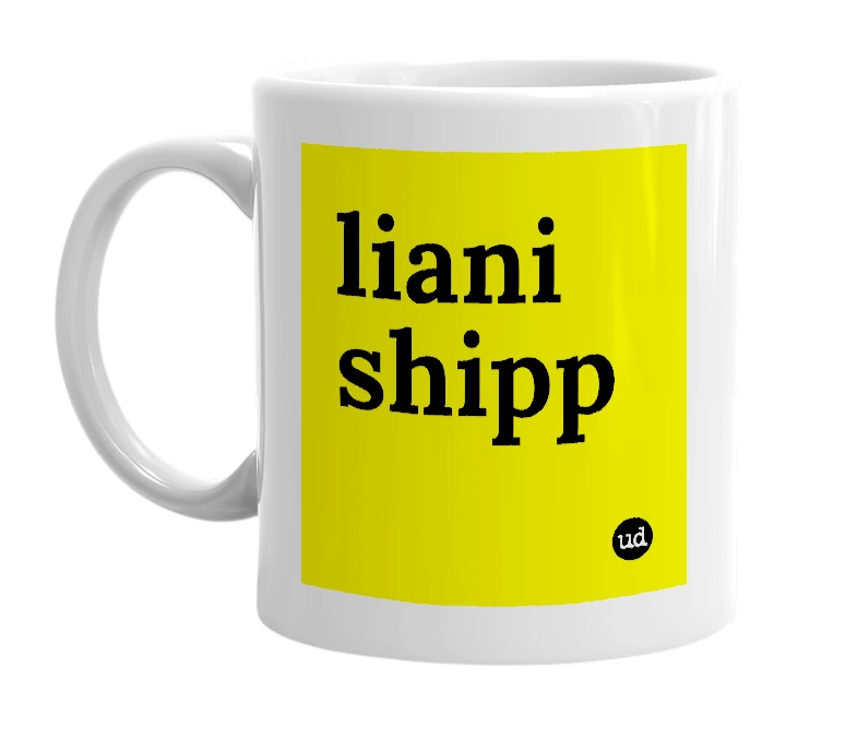 White mug with 'liani shipp' in bold black letters