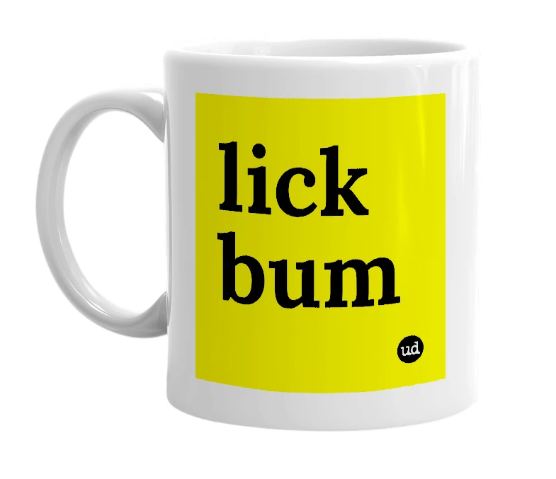 White mug with 'lick bum' in bold black letters