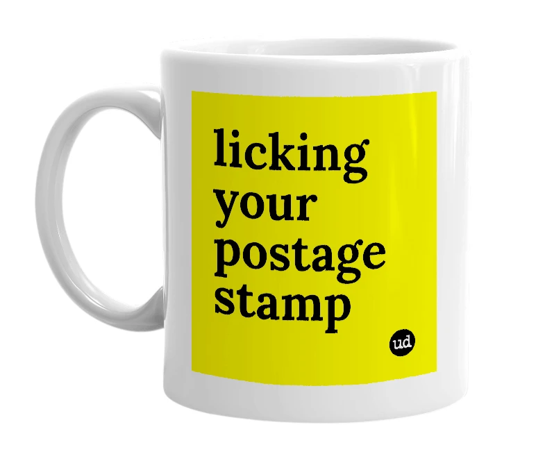 White mug with 'licking your postage stamp' in bold black letters