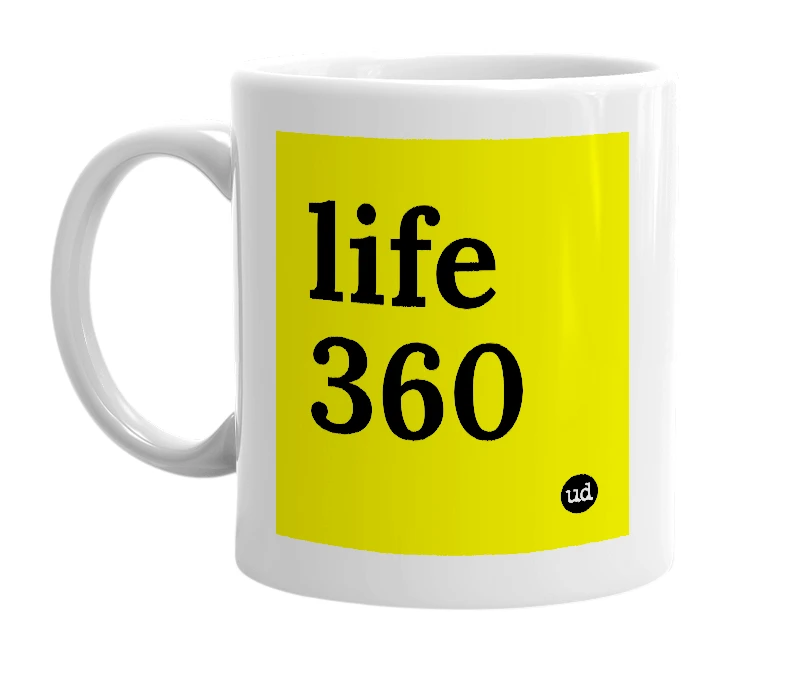 White mug with 'life 360' in bold black letters