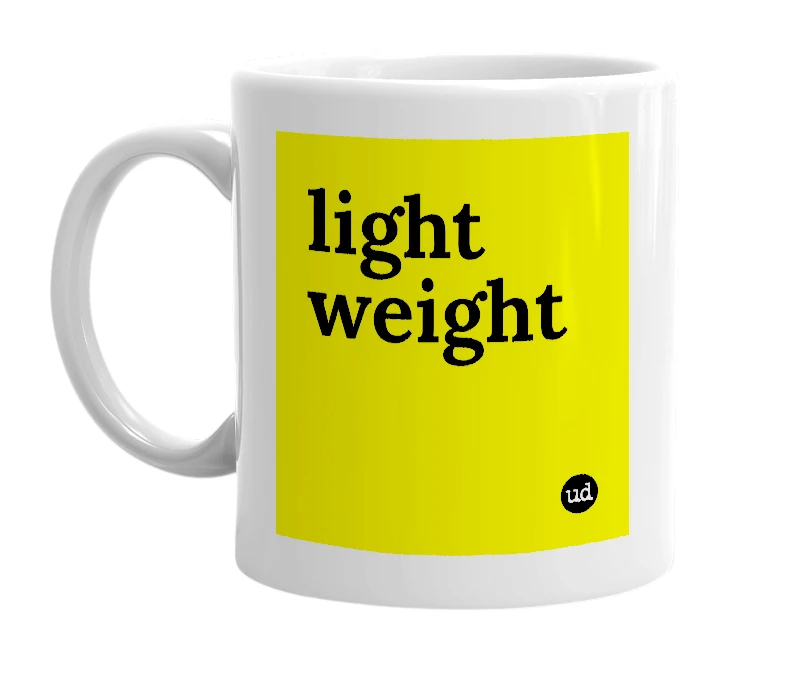 White mug with 'light weight' in bold black letters