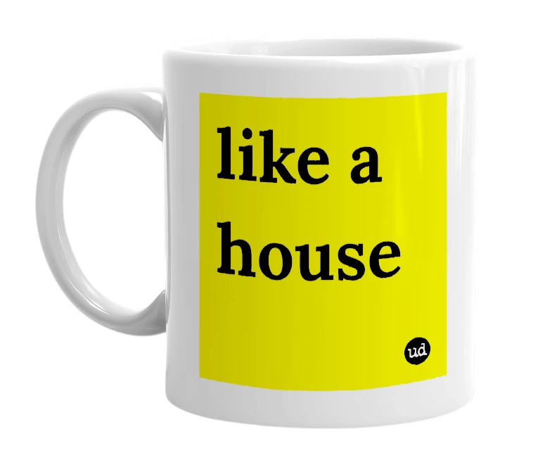 White mug with 'like a house' in bold black letters