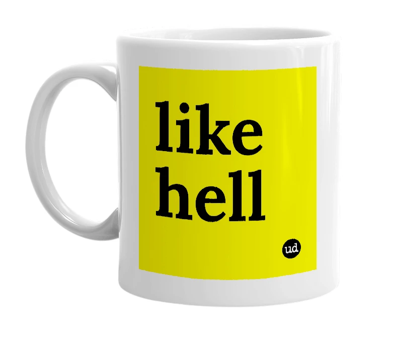 White mug with 'like hell' in bold black letters