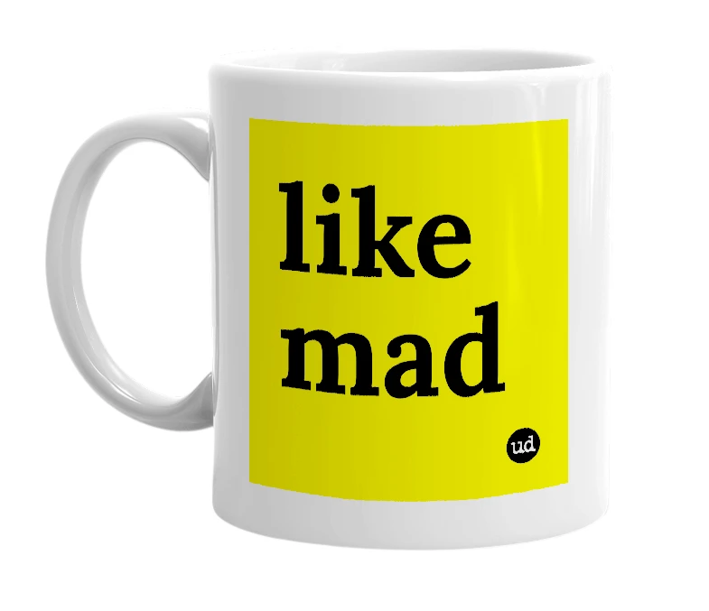 White mug with 'like mad' in bold black letters