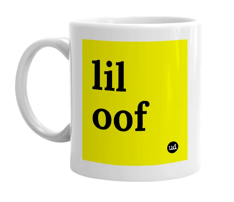 White mug with 'lil oof' in bold black letters