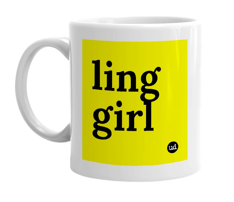 White mug with 'ling girl' in bold black letters