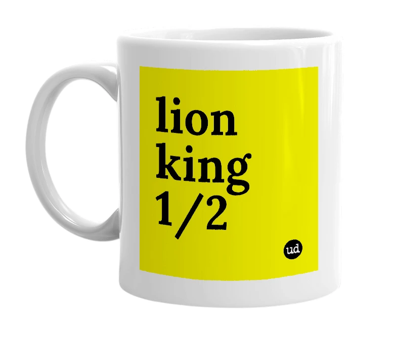 White mug with 'lion king 1/2' in bold black letters