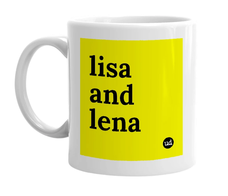 White mug with 'lisa and lena' in bold black letters