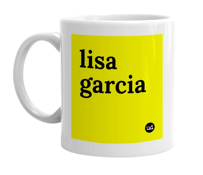 White mug with 'lisa garcia' in bold black letters