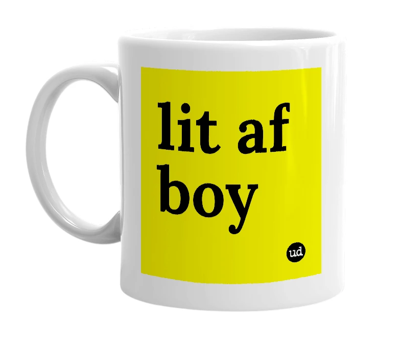 White mug with 'lit af boy' in bold black letters