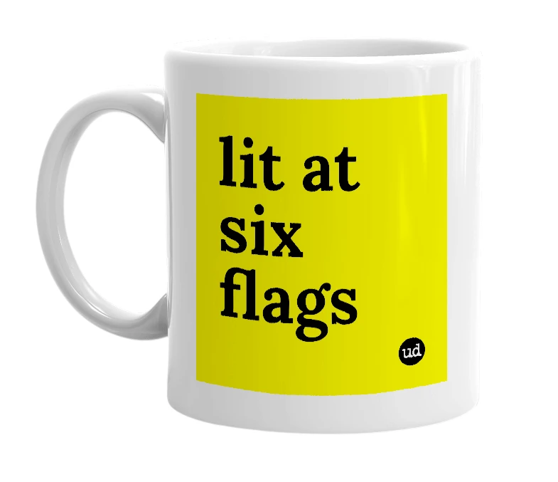 White mug with 'lit at six flags' in bold black letters