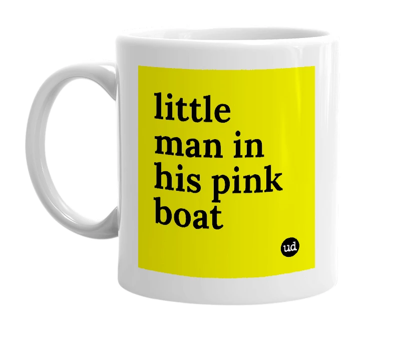 White mug with 'little man in his pink boat' in bold black letters