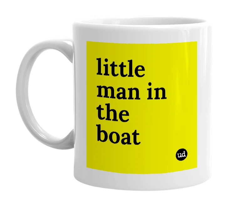 White mug with 'little man in the boat' in bold black letters