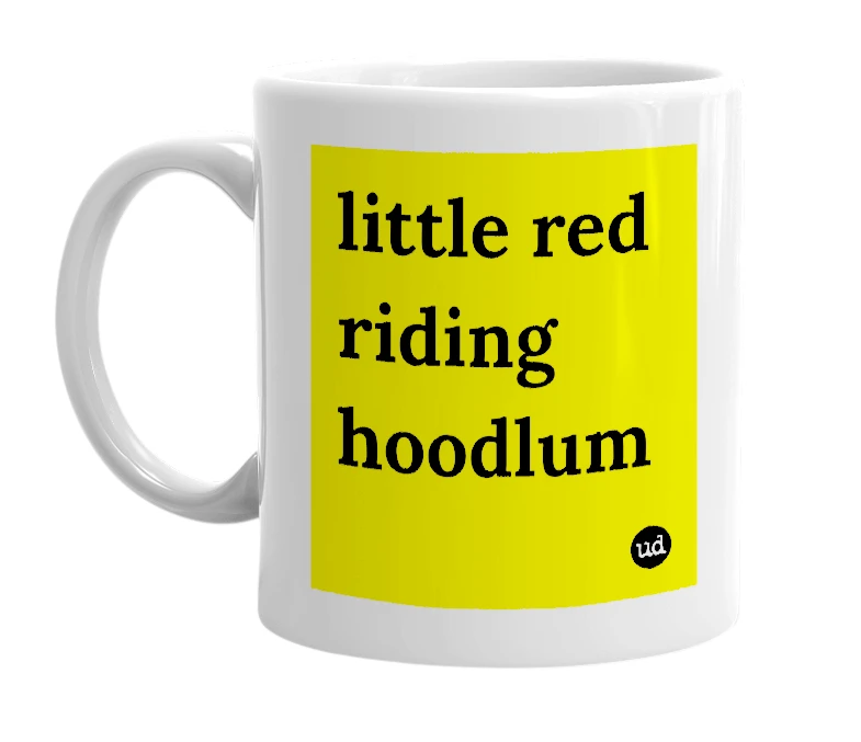 White mug with 'little red riding hoodlum' in bold black letters